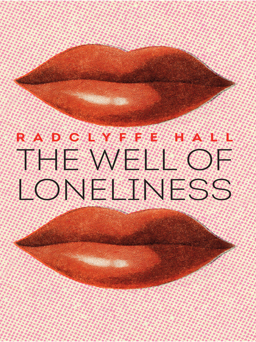 Title details for The Well of Loneliness by Radclyffe Hall - Available